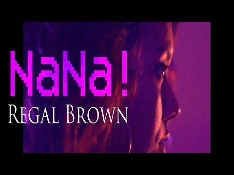 NaNa! - Regal Brown (Official Music Video)