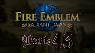Part 43: Let's Play Fire Emblem, Radiant Dawn, Hard Mode - "Boulders & Oil"