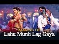 Making of | Lahu Munh Lag Gaya | Goliyon Ki Raasleela Ram-leela | Ranveer Singh & Deepika Padukone