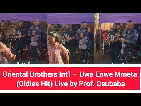 Oriental Brothers Int’l – Uwa Enwe Mmeta (Oldies Hit) Live by Prof. Osubaba
