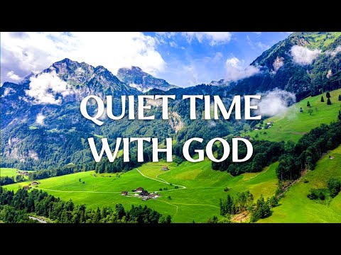 🙏 QUIET TIME WITH GOD | Soothing Instrumental Worship & Bible Verses with Nature 🌿