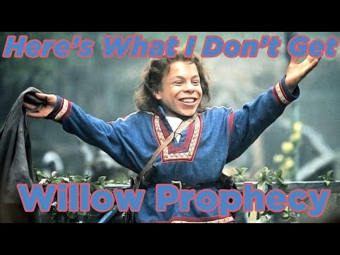 The 'Willow' Prophecy - Here's What I Don't Get Ep. 2