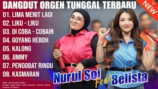 Download lagu DANGDUT ORGEN TUNGGAL TERBARU 2024 | NURUL SOI FEAT. BELISTA - LIMA MENIT LAGI - LIKU LIKU mp3 Download lagu DANGDUT ORGEN TUNGGAL TERBARU 2024 | NURUL SOI FEAT. BELISTA - LIMA MENIT LAGI - LIKU LIKU mp3