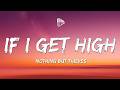 Nothing But Thieves - If I Get High (Lyrics) - Invincible