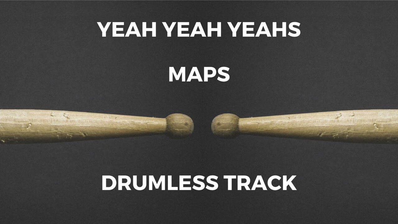 Yeah Yeah Yeahs - Maps (drumless) - 120 BPM