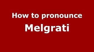 How to pronounce Melgrati