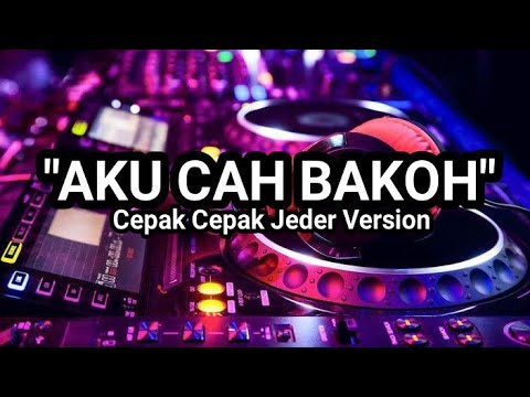 "AKU CAH BAKOH" | Cepak Cepak Jeder Version | WaruLeaf16 | Video Lirik
