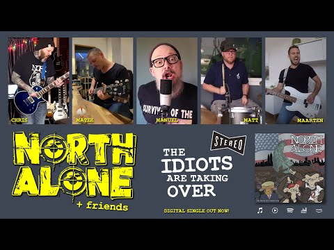 North Alone + Friends - The Idiots Are Taking Over (STEREO)