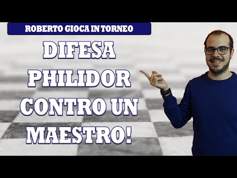 GIOCO CONTRO UN MAESTRO IN TORNEO | DIFESA PHILIDOR