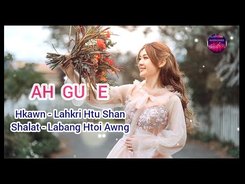Ah Gu E ( Kachin Song ) -  Lahkri Htu Shan ( Lyrics Song )