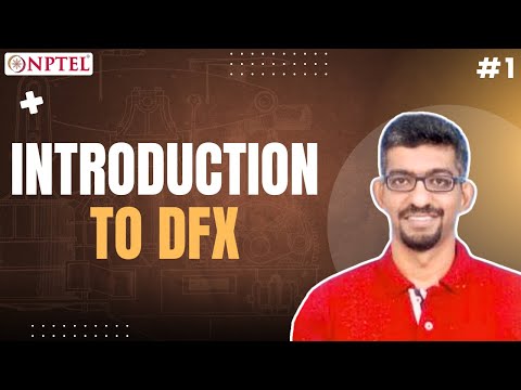 #1 Introduction to DfX | Design for Quality, Manufacturing & Assembly