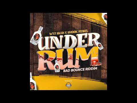 Wyz Skid X Shook Rebel "Under Rum" (Beat It)