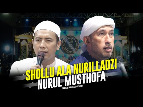Terbaru ‼️ Shollu Ala Nurilladzi | Nurul Musthofa | Sholli Wa Sallim - Cak Rozi & Majelis Az Zahir