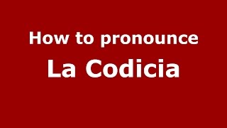 How to pronounce La Codicia
