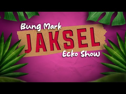 Bung Mark Ft. Ecko Show - Jaksel (Official Lyric Video)