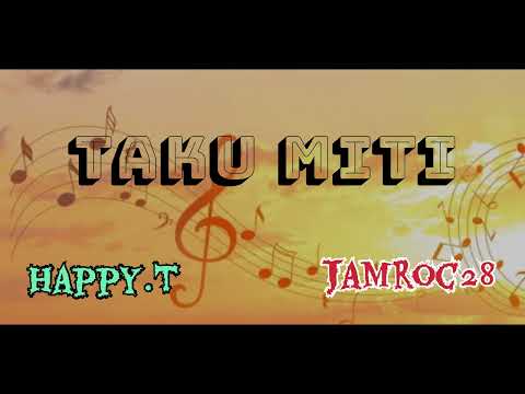 Taku Miti- Happy T