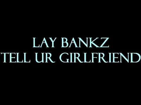 Lay Bankz - Tell Ur Girlfriend Instrumental