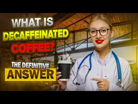 What is decaffeinated coffee?  How is coffee decaffeinated? How is decaf coffee made?