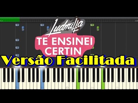 Ludmilla - Te ensinei certin - Versão Facilitada (Piano Tutorial)
