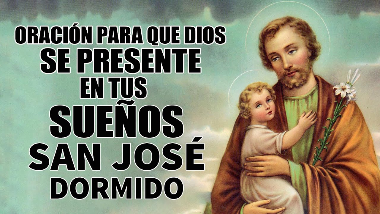 SAN JOSÉ DORMIDO, ORACIÓN PARA QUE DIOS SE PRESENTE EN TUS SUEÑOS
