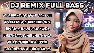 Download lagu Anda Tidak Suka, Saya Tidak Peduli | DJ REMIX FULL BASS TERBARU 2026, BASS NYA BIKIN NAGIH!! mp3