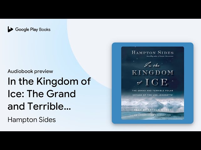Vídeo relacionado con In the Kingdom of Ice: The Grand and Terrible Polar Voyage of the USS Jeannette (English Edition)
