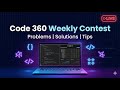 CODE 360 WEEKLY CONTEST 233 LIVE | Live Coding Solutions