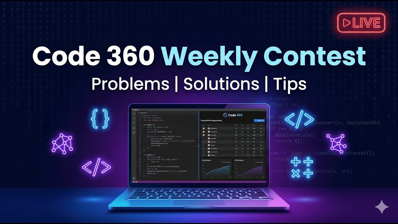 CODE 360 WEEKLY CONTEST 233 LIVE | Live Coding Solutions