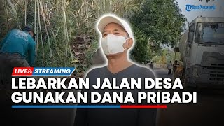LIVE: Warga Gringsing Kabupaten Batang Lebarkan Jalan Desa Gunakan Dana Pribadi Hingga Rp 1 Miliar