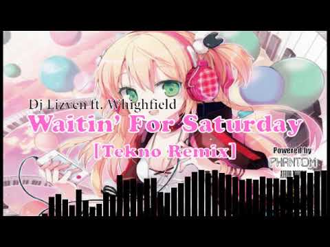 Dj Lizven ft. Whighfield - Waitin' for Saturday [Tekno Remix]