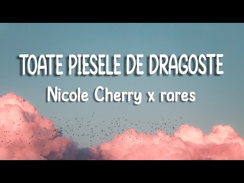 Nicole Cherry x rares - Toate piesele de dragoste | Versuri