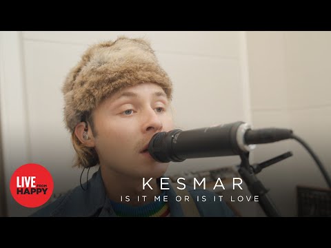 Kesmar - Is It Me or Is It Love (Live From Happy)