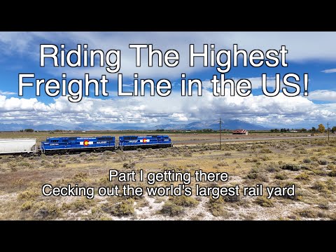 Riding the highest freight line in the US || Part I Getting There