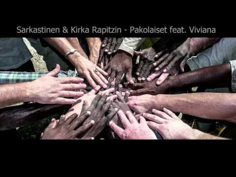 Sarkastinen & Kirka Rapitzin - Pakolaiset feat. Viviana