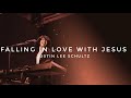 Falling In Love With JESUS Justin Lee Schultz