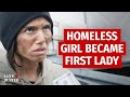 Homeless Girl Became First Lady | @LoveBuster_