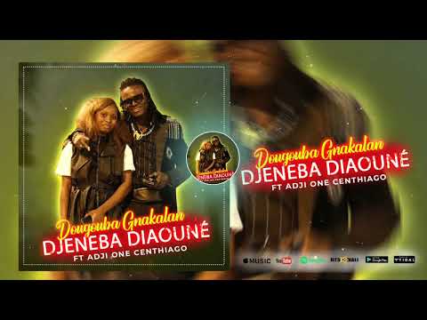 Djeneba Diaoune (Adji Ka Djeneba) Ft Adji One Centhiago - Dougouba Gnakalan (Son Officiel 2024)