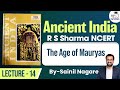 Ancient India R S Sharma NCERT Lecture 14 The Age Of Mauryas UPSC