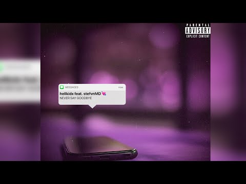 hellkidx - never say goodbye ft. @StefvnMD