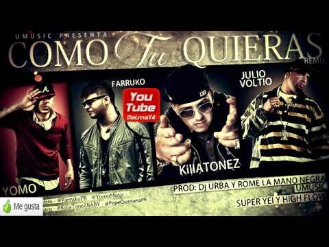 Killatonez Ft. Farruko, Yomo Y Voltio - Como Tu Quieras (Remix)