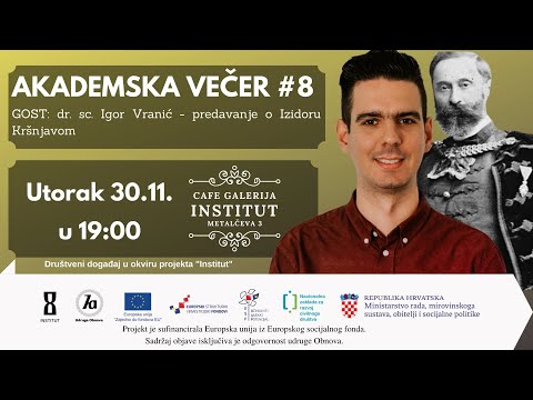 Akademska večer #8 - dr. sc. Igor Vranić - predavanje o Izidoru Kršnjavom