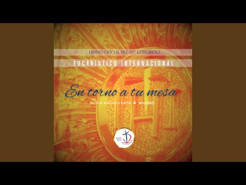 Himno Oficial del 53 Congreso Eucarístico Internacional en Torno a Tu Mesa