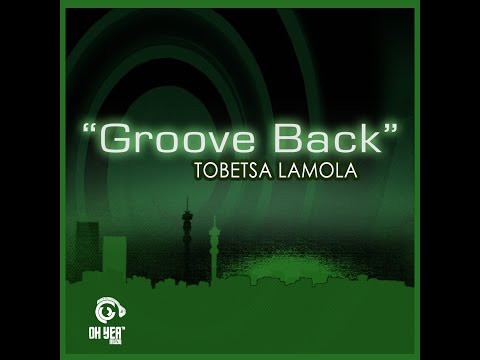 Tobetsa Lamola - Groove Back