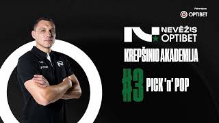 Nevėžis-Optibet krepšinio akademija #3 Kas yra Pick and Pop?