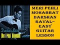 Meri Pehli Mohabbat | Darshan Raval | Easiest Guitar Lesson | In hindi