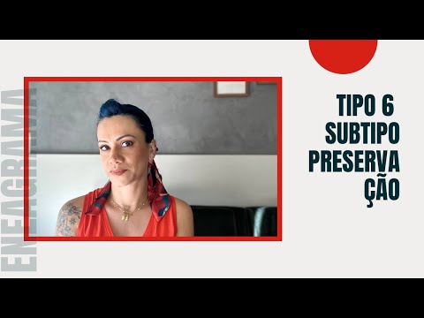 Eneagrama Tipo 6 subtipo Preservação