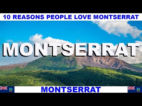 10 REASONS WHY PEOPLE LOVE MONTSERRAT