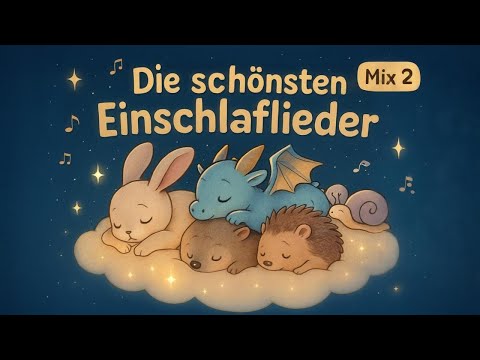 Die schönsten Einschlaflieder für Kinder – Mix 2 🎵 liebevoll & beruhigend zum sanften Schlafen 😴