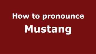 How to pronounce Mustang