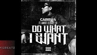 DJ Carisma ft. Iamsu!, K. Camp, RJ - Do What I Want [New 2015]